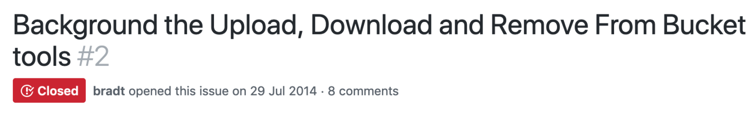 Background the Upload, Download and Remove From Bucket tools issue